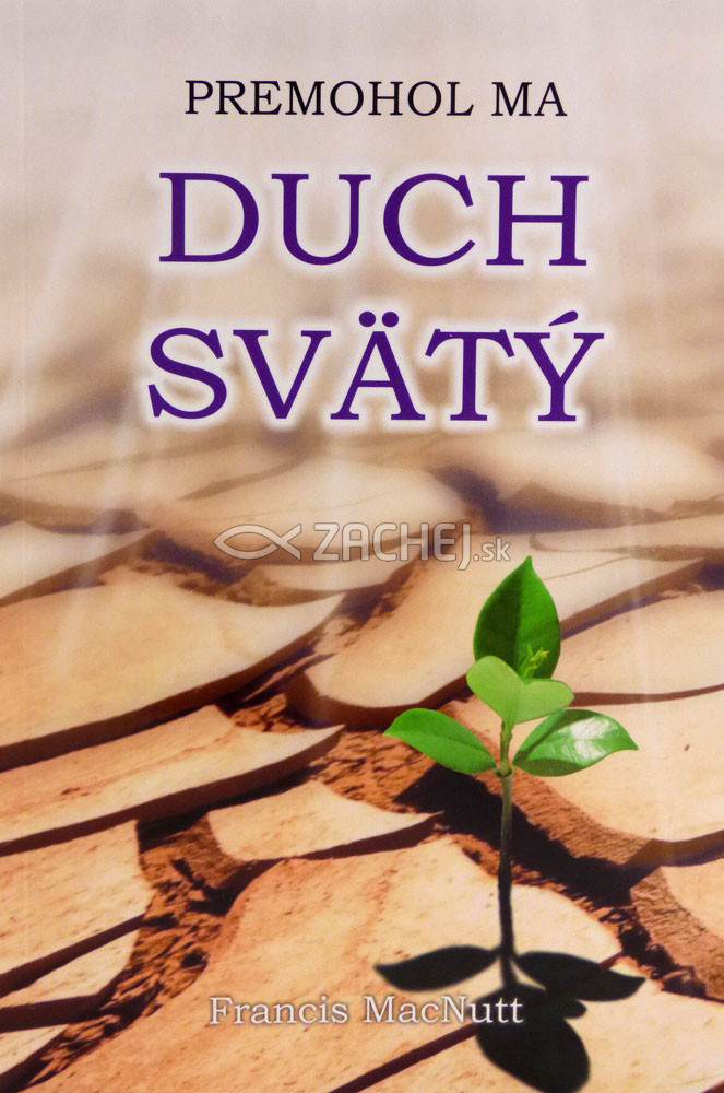 Premohol ma Duch Svätý | Francis MacNutt | 5,72 € - obrázok Premohol ma Duch Svätý
