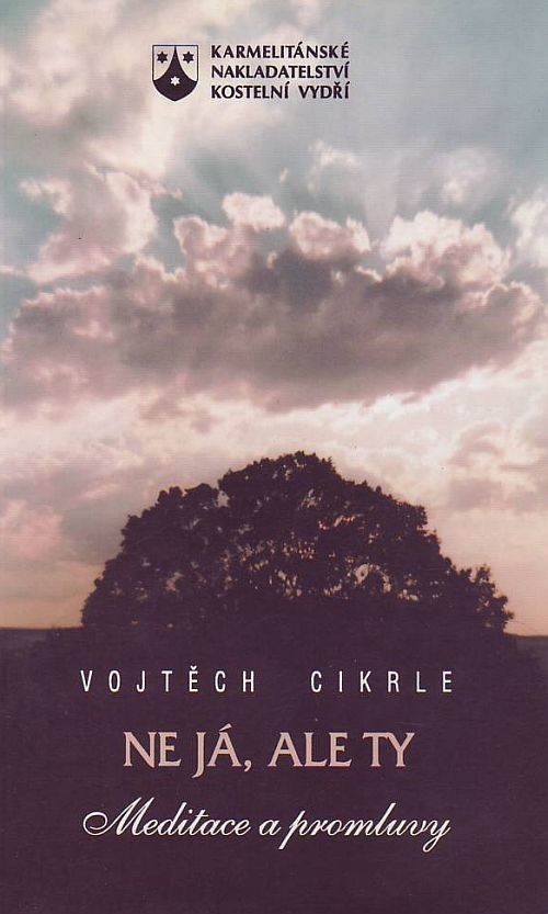 Ne já, ale ty - Meditace a promluvy | Vojtěch Cikrle | 3,78 € - obrázok Ne já, ale ty - Meditace a promluvy