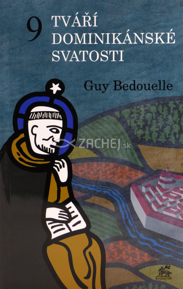 9 tváří dominikánské svatosti | Guy Bedouelle | 7,66 € - obrázok 9 tváří dominikánské svatosti