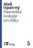 Pastorální teologie pro laiky | Aleš Opatrný | 8,25 € - obrázok Pastorální teologie pro laiky