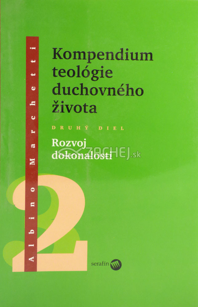 Kompendium teológie duchovného života 2 - Rozvoj dokonalosti | Albino Marchetti | 8,05 € - obrázok Kompendium teológie duchovného života 2 - Rozvoj dokonalosti