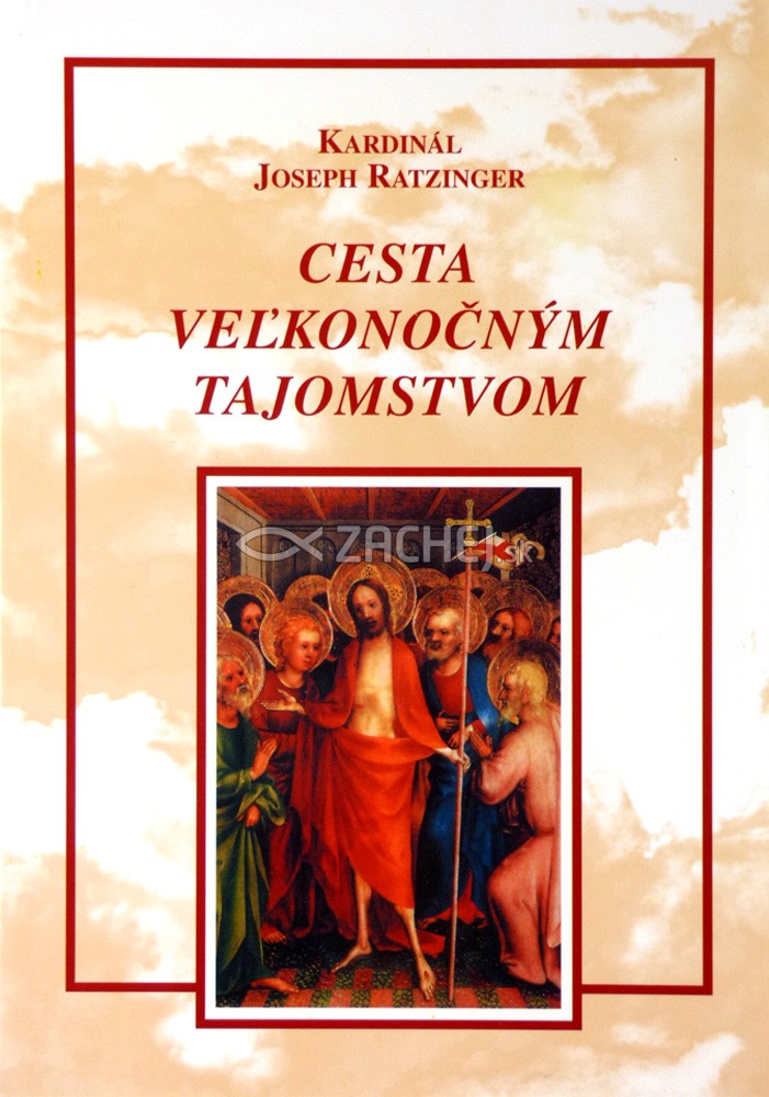 Cesta veľkonočným tajomstvom | Benedikt XVI. Joseph Ratzinger | 9,70 € - obrázok Cesta veľkonočným tajomstvom