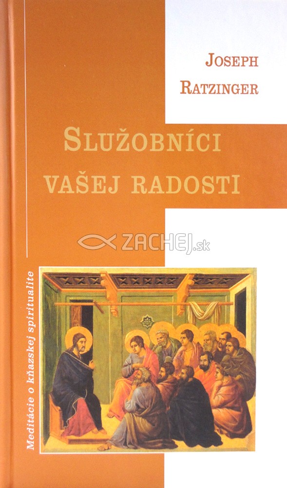 Služobníci vašej radosti - Meditácia o kňazskej spiritualite | Joseph Ratzinger | 4,86 € - obrázok Služobníci vašej radosti - Meditácia o kňazskej spiritualite