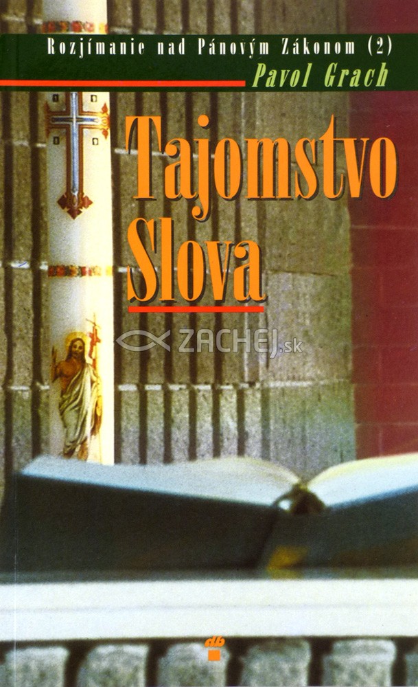 Tajomstvo Slova - Rozjímanie nad Pánovým Zákonom (2) | Pavol Grach | 0,28 € - obrázok Tajomstvo Slova - Rozjímanie nad Pánovým Zákonom (2)