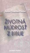 Životná múdrosť z Biblie | Anton Grabner-Haider | 5,12 € - obrázok Životná múdrosť z Biblie