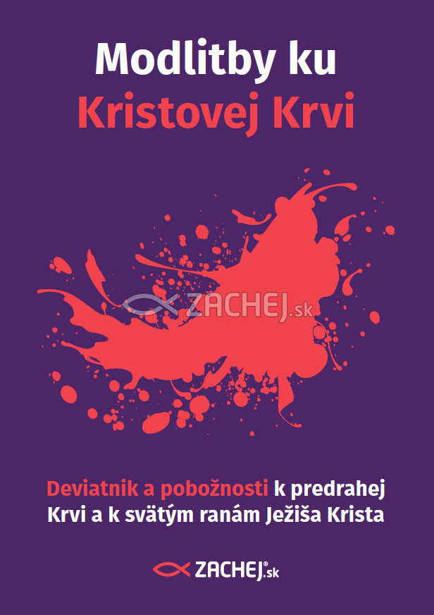 Modlitby ku Kristovej Krvi - Deviatnik a pobožnosti k predrahej Krvi a k svätým ranám Ježiša Krista | 2,55 € - obrázok Modlitby ku Kristovej Krvi - Deviatnik a pobožnosti k predrahej Krvi a k svätým ranám Ježiša Krista