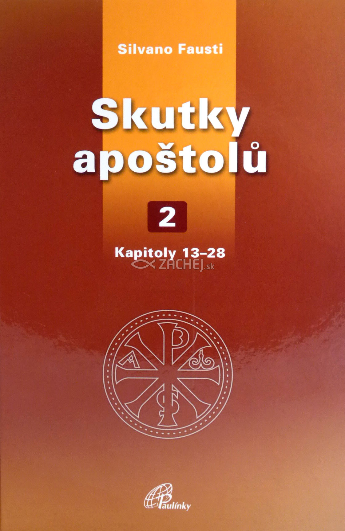 Skutky apoštolů 2 - Kapitoly 13 - 28 | Silvano Fausti | 20,37 € - obrázok Skutky apoštolů 2 - Kapitoly 13 - 28