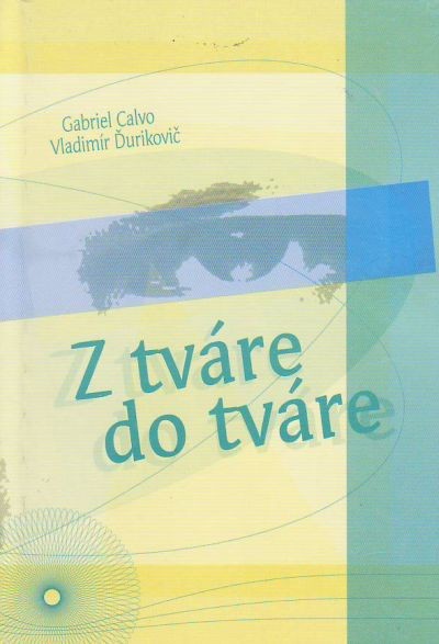 Z tváre do tváre | Gabriel Calvo Vladimír Ďurikovič | 6,08 € - obrázok Z tváre do tváre