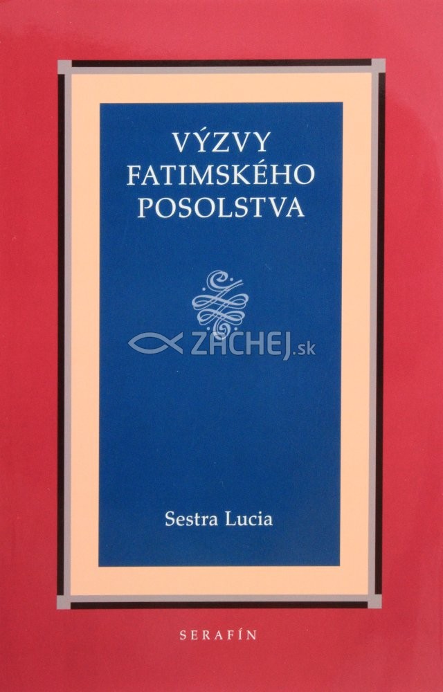 Výzvy Fatimského posolstva | Sestra Lucia | 9,02 € - obrázok Výzvy Fatimského posolstva