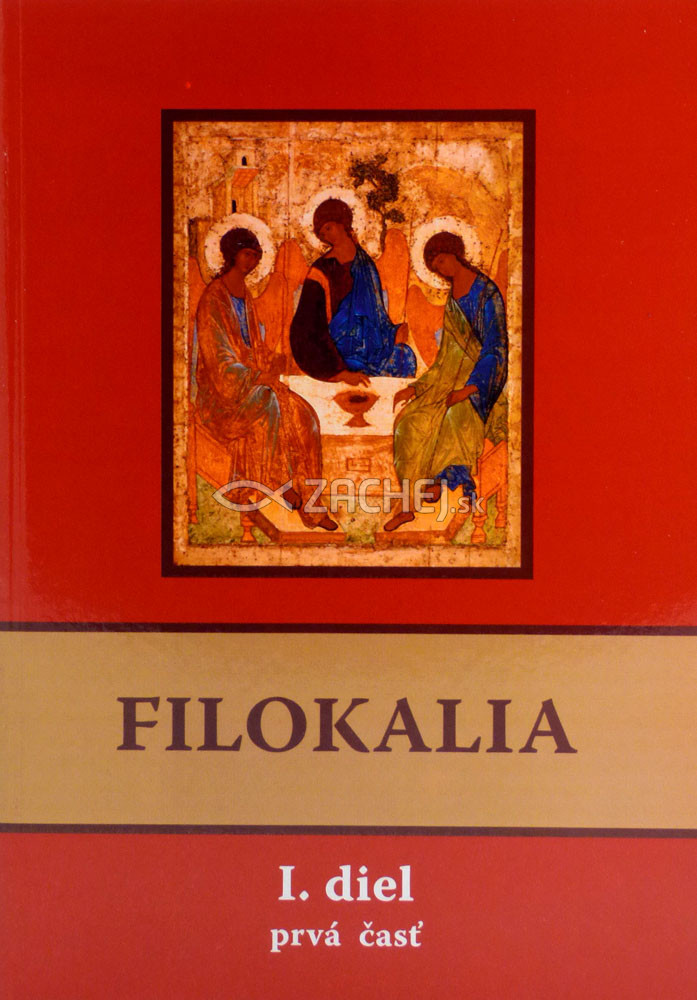 Filokalia I. diel (prvá + druhá časť) - alebo láska k dobru, kráse a čnosti | 18,43 € - obrázok Filokalia I. diel (prvá + druhá časť) - alebo láska k dobru, kráse a čnosti