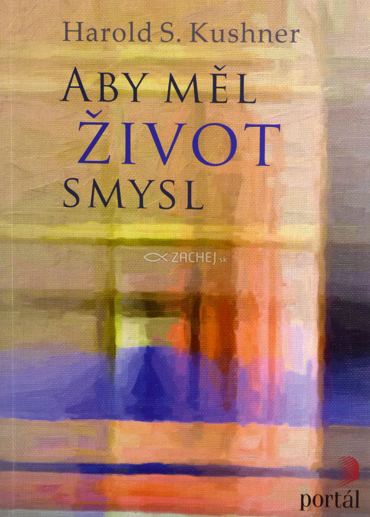 Aby měl život smysl | Harold S. Kushner | 10,19 € - obrázok Aby měl život smysl