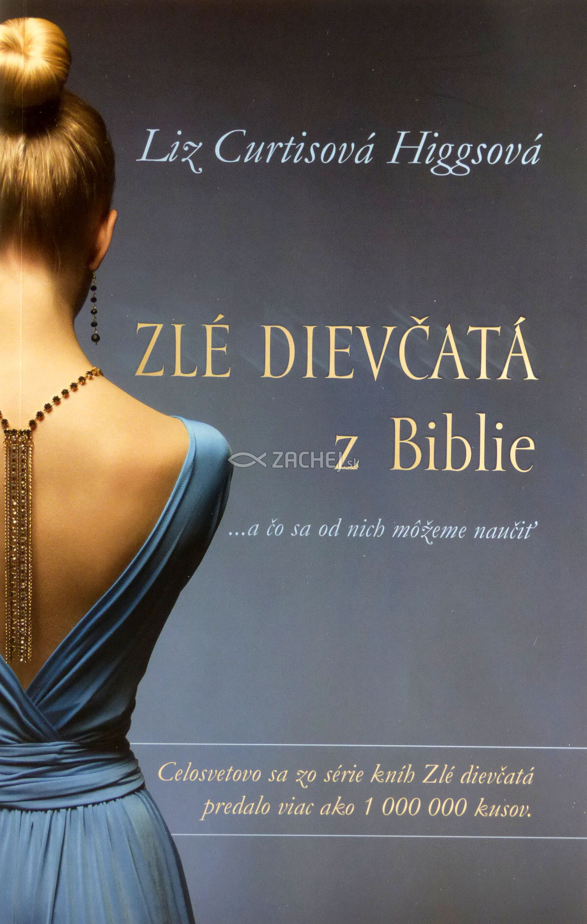 Zlé dievčatá z Biblie - ...a čo sa od nich môžeme naučiť | Liz Curtisová Higgsová | 9,60 € - obrázok Zlé dievčatá z Biblie - ...a čo sa od nich môžeme naučiť