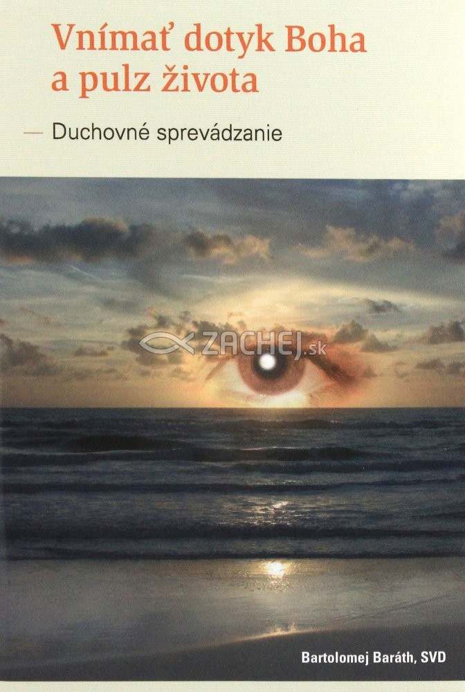 Vnímať dotyk Boha a pulz života - Duchovné sprevádzanie | Bartolomej Baráth | 5,82 € - obrázok Vnímať dotyk Boha a pulz života - Duchovné sprevádzanie
