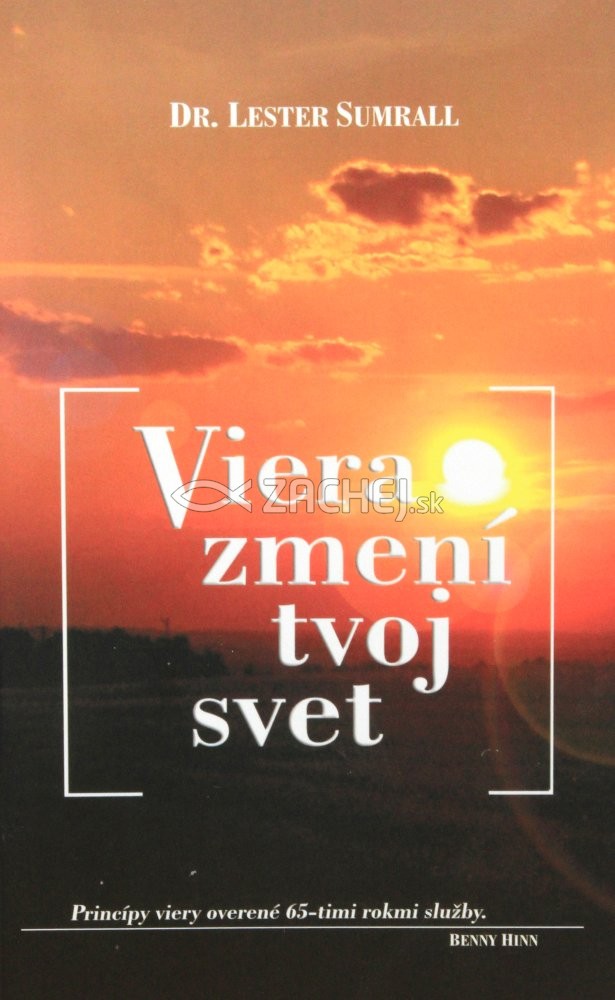 Viera zmení tvoj svet - Princípy viery overené 65-timi rokmi služby | Lester Sumrall | 5,64 € - obrázok Viera zmení tvoj svet - Princípy viery overené 65-timi rokmi služby