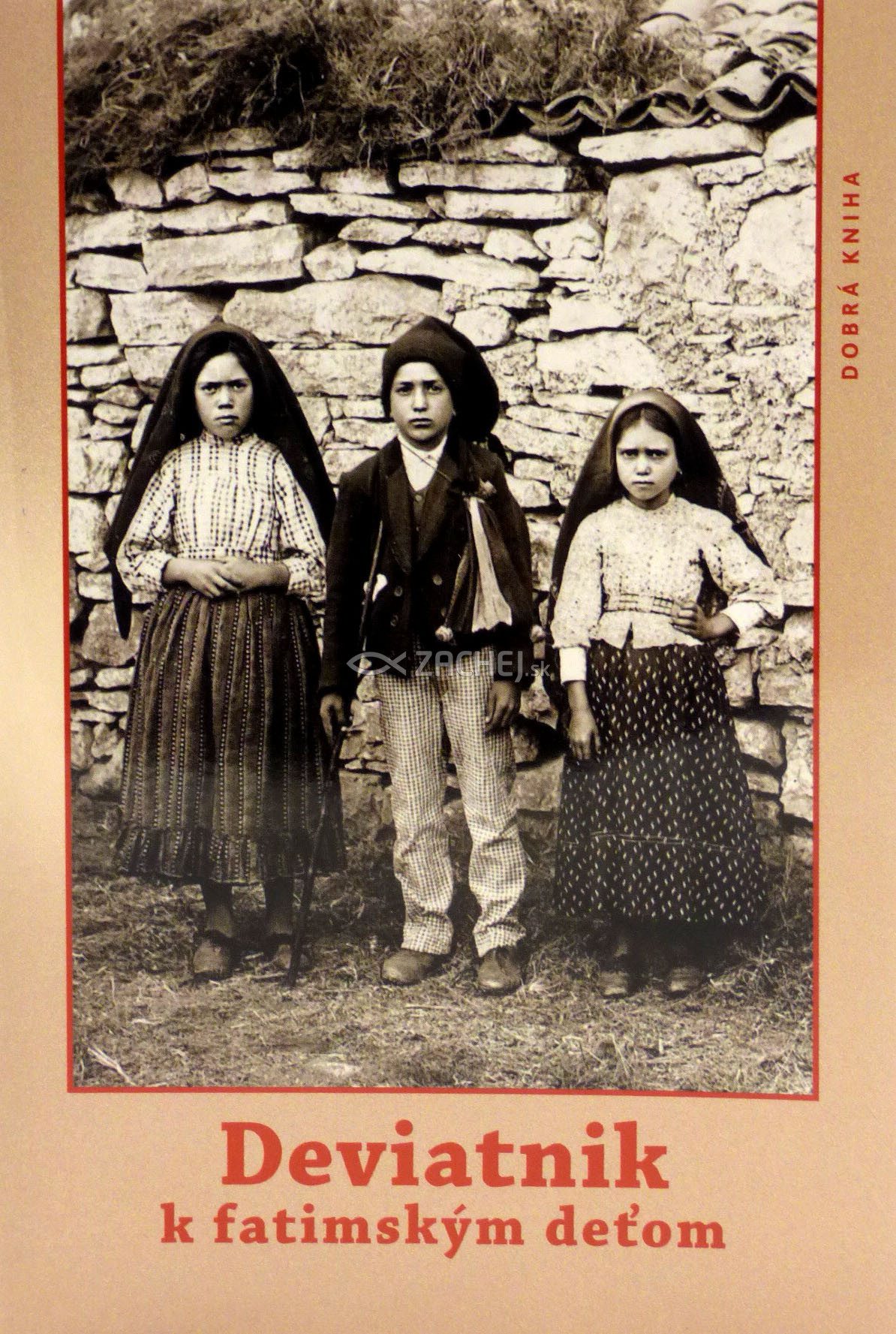 Deviatnik k fatimským deťom - Hyacinta Martová, František Marto, Lucia dos Santosová | Michal Altrichter (ed.) | 1,46 € - obrázok Deviatnik k fatimským deťom - Hyacinta Martová, František Marto, Lucia dos Santosová