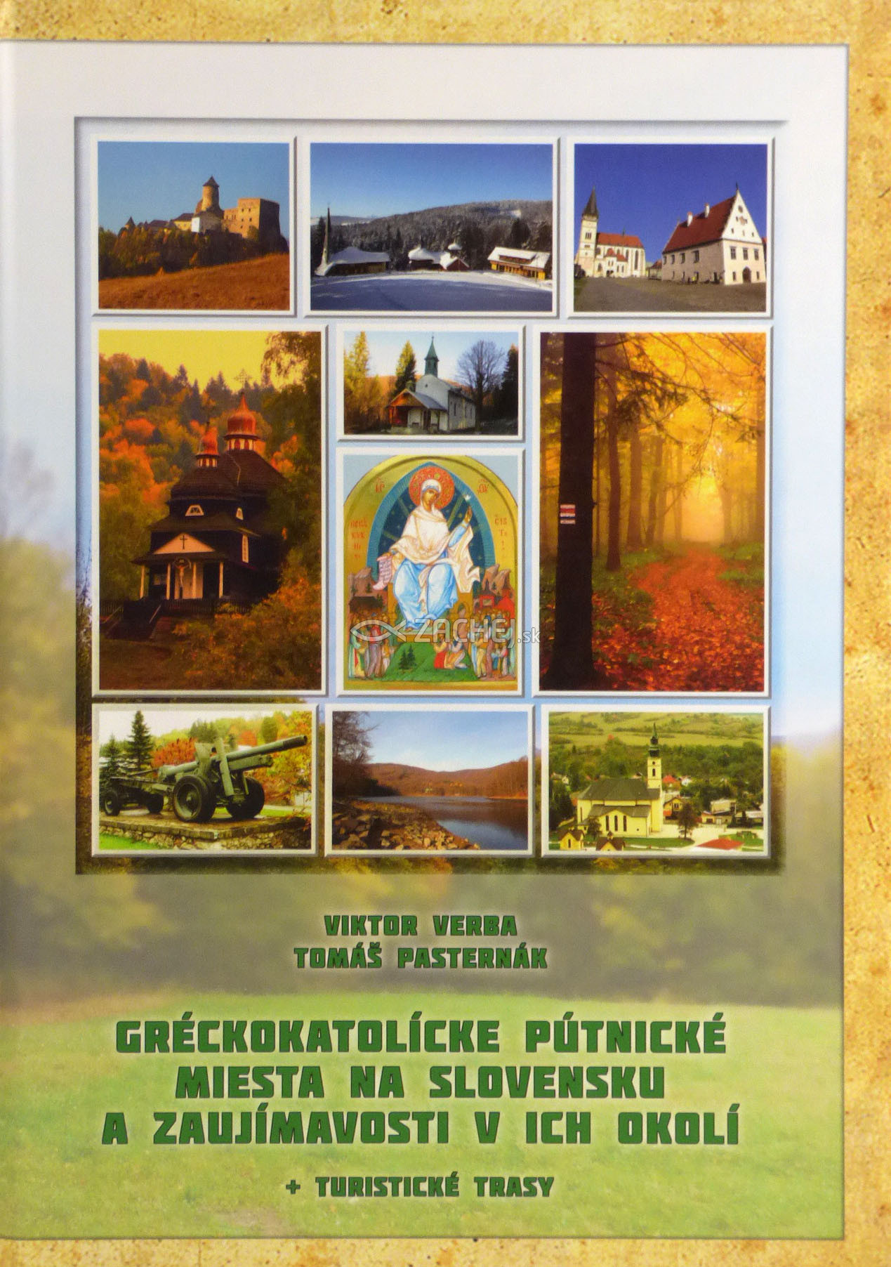 Gréckokatolícke pútnické miesta na Slovensku a zaujímavosti v ich okolí | Viktor Verba Tomáš Pasternák | 12,61 € - obrázok Gréckokatolícke pútnické miesta na Slovensku a zaujímavosti v ich okolí