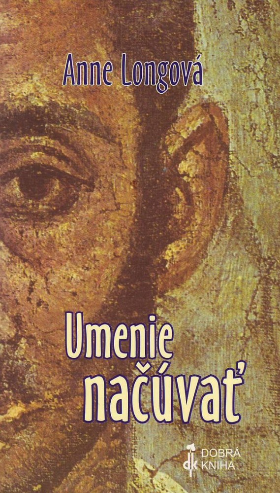 Umenie načúvať | Anne Longová | 6,01 € - obrázok Umenie načúvať