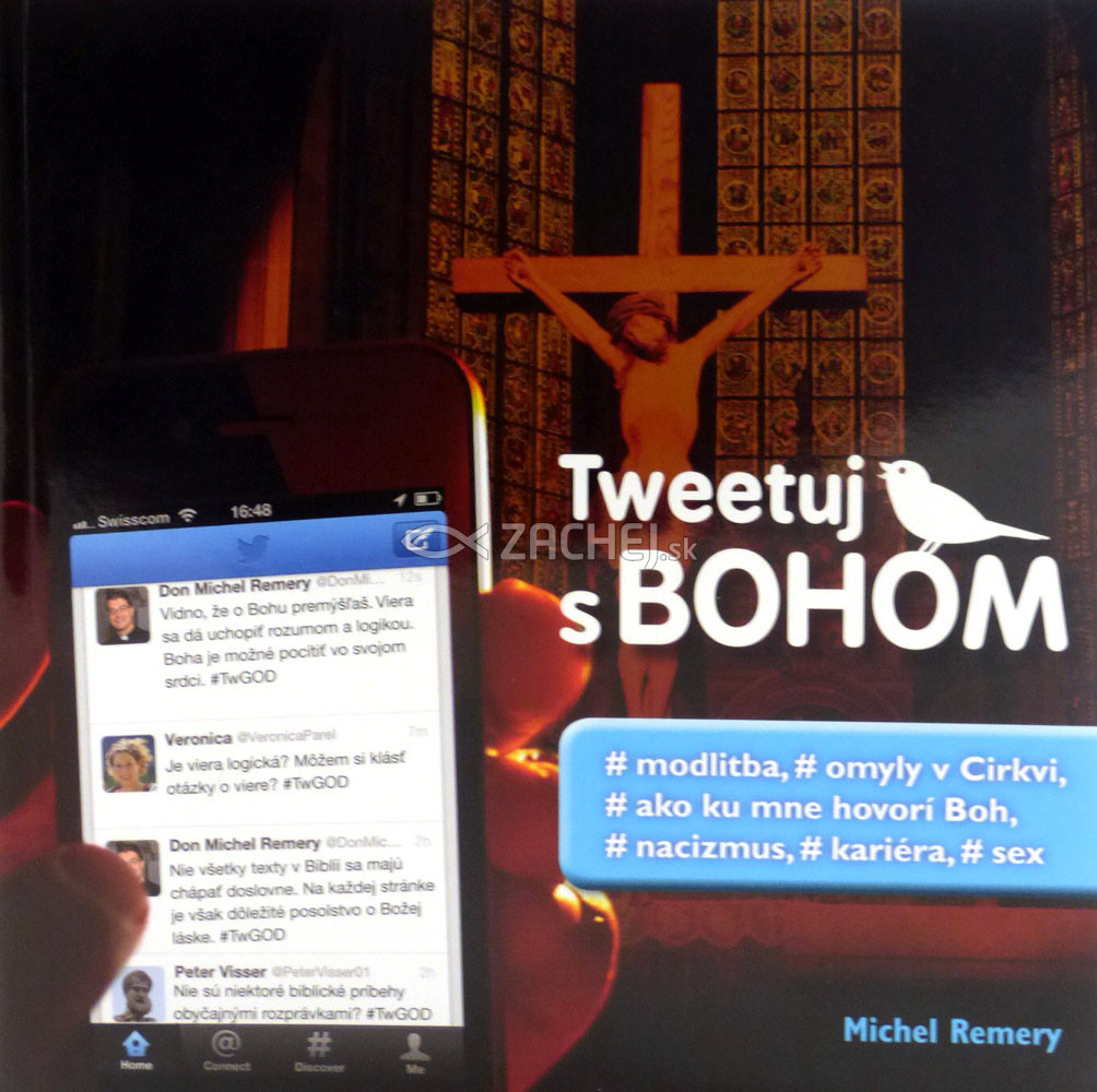 Tweetuj s Bohom - modlitba • omyly v Cirkvi • ako ku mne hovorí Boh • nacizmus • kariéra • sex | Michel Remery | 14,45 € - obrázok Tweetuj s Bohom - modlitba • omyly v Cirkvi • ako ku mne hovorí Boh • nacizmus • kariéra • sex