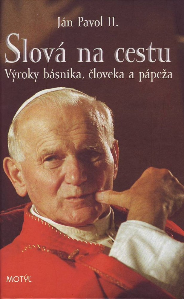 Slová na cestu - Výroky básnika, človeka, pápeža | Ján Pavol II. | 7,37 € - obrázok Slová na cestu - Výroky básnika, človeka, pápeža