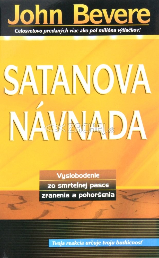 Satanova návnada - Vyslobodenie zo smrteľnej pasce zranenia a pohoršenia | John Bevere | 6,31 € - obrázok Satanova návnada - Vyslobodenie zo smrteľnej pasce zranenia a pohoršenia