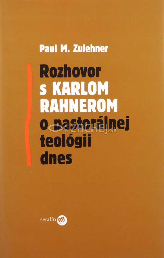 Rozhovor s Karlom Rahnerom o pastorálnej teológii dnes | Paul M. Zulehner | 7,89 € - obrázok Rozhovor s Karlom Rahnerom o pastorálnej teológii dnes
