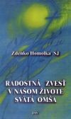 Radostná zvesť v našom živote Svätá Omša | Zdenko Homolka | 4,80 € - obrázok Radostná zvesť v našom živote Svätá Omša