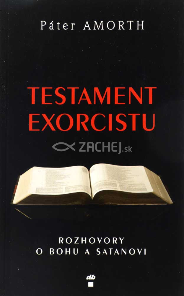 Testament exorcistu - Rozhovory o Bohu a satanovi | Gabriele Amorth | 8,73 € - obrázok Testament exorcistu - Rozhovory o Bohu a satanovi