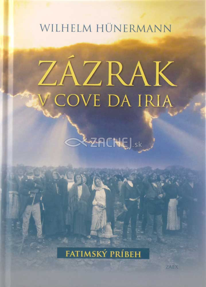 Zázrak v Cove da Iria - Fatimský príbeh | Wilhelm Hünermann | 7,66 € - obrázok Zázrak v Cove da Iria - Fatimský príbeh