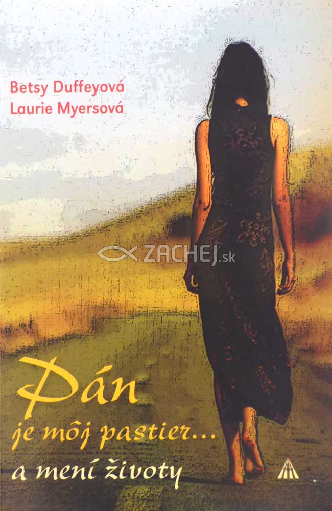 Pán je môj pastier... - a mení životy | Betsy Duffeyová Laurie Myersová | 7,76 € - obrázok Pán je môj pastier... - a mení životy