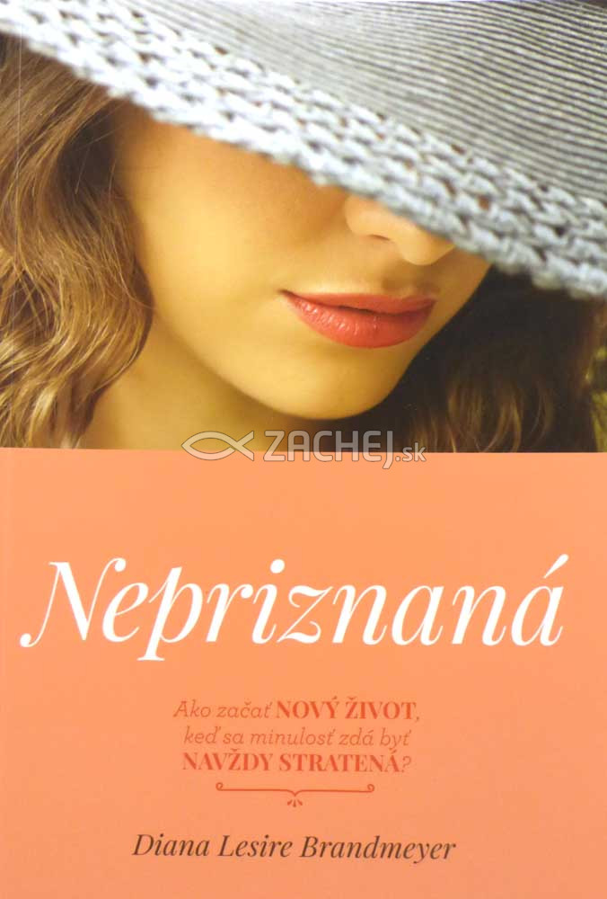Nepriznaná - Ako začať nový život, keď sa minulosť zdá byť navždy stratená | Diana Lesire Brandmeyer | 9,60 € - obrázok Nepriznaná - Ako začať nový život, keď sa minulosť zdá byť navždy stratená