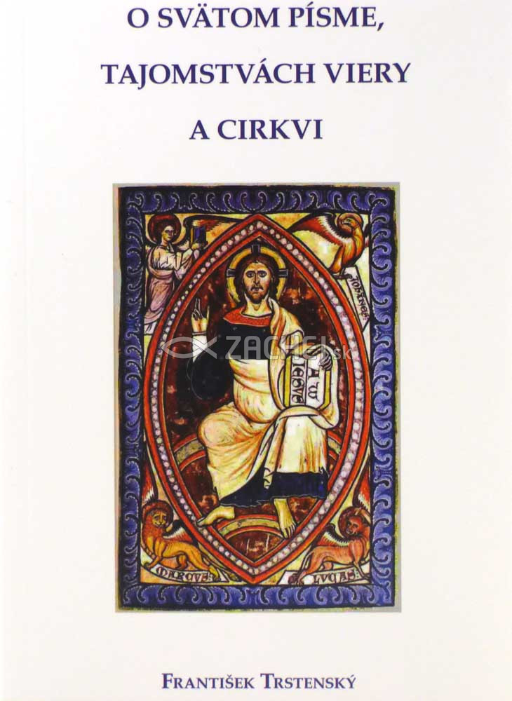 O Svätom písme, tajomstvách viery a Cirkvi | František Trstenský | 5,72 € - obrázok O Svätom písme, tajomstvách viery a Cirkvi