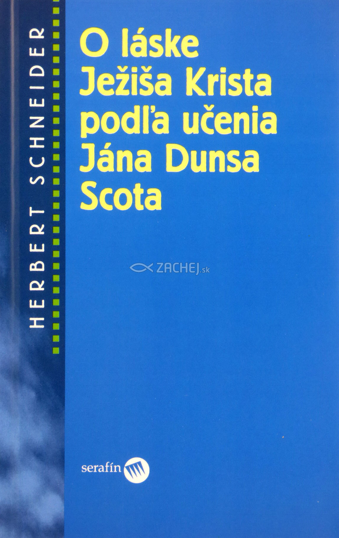 O láske Ježiša Krista podľa učenia Jána Dunsa Scota | Herbert Schneider | 4,46 € - obrázok O láske Ježiša Krista podľa učenia Jána Dunsa Scota