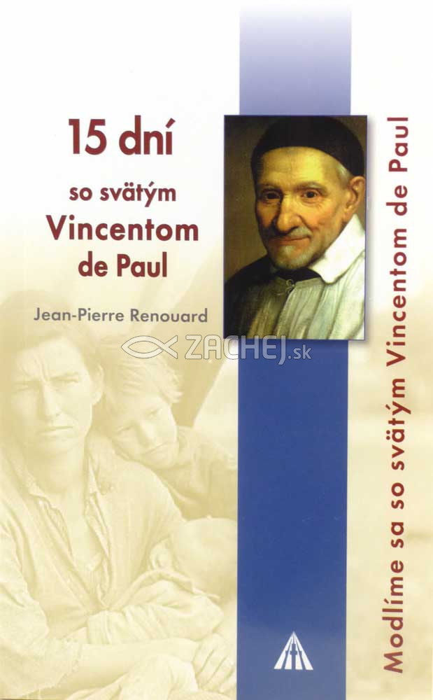 15 dní so svätým Vincentom de Paul - Modlime sa so svätým Vincentom de Paul | Jean-Pierre Renouard | 3,88 € - obrázok 15 dní so svätým Vincentom de Paul - Modlime sa so svätým Vincentom de Paul