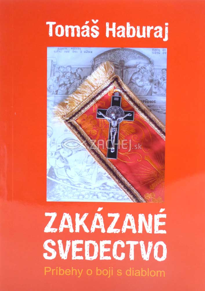Zakázané svedectvo - Príbehy o boji s diablom | Tomáš Haburaj | 5,34 € - obrázok Zakázané svedectvo - Príbehy o boji s diablom