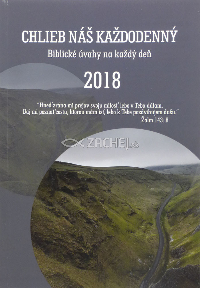 Chlieb náš každodenný 2018 - Biblické úvahy na každý deň | 6,31 € - obrázok Chlieb náš každodenný 2018 - Biblické úvahy na každý deň