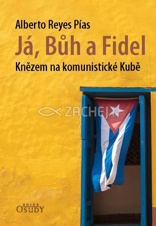 Já, Bůh a Fidel | Alberto Reyes Pías | 10,19 € - obrázok Já, Bůh a Fidel