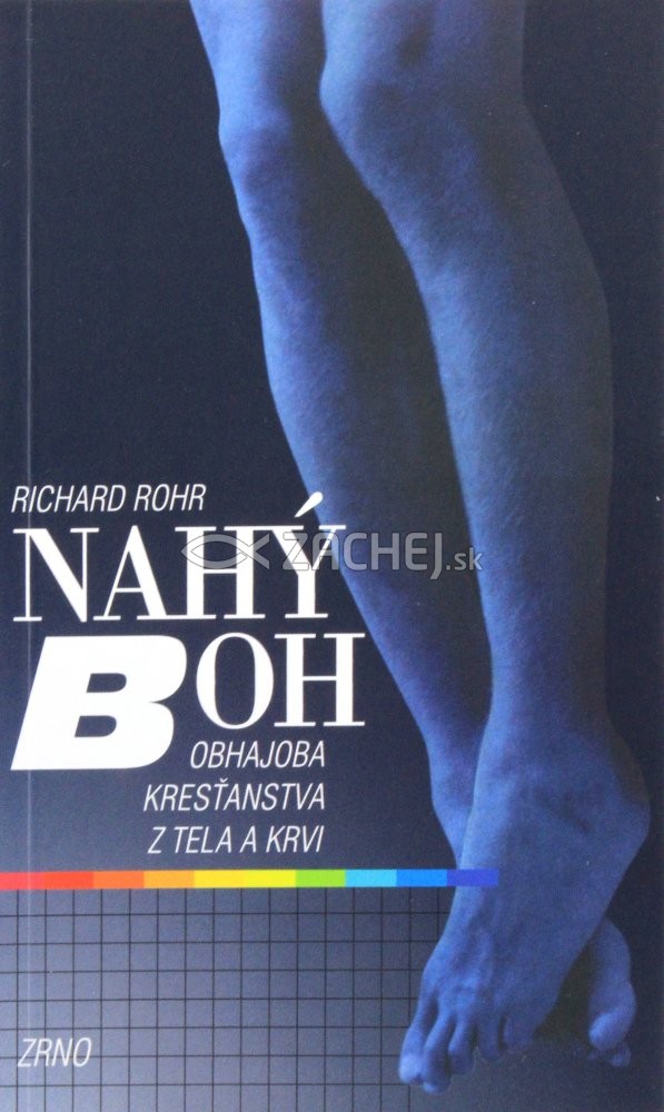 Nahý Boh - Obhajoba kresťanstva z tela a krvi | Richard Rohr | 5,14 € - obrázok Nahý Boh - Obhajoba kresťanstva z tela a krvi
