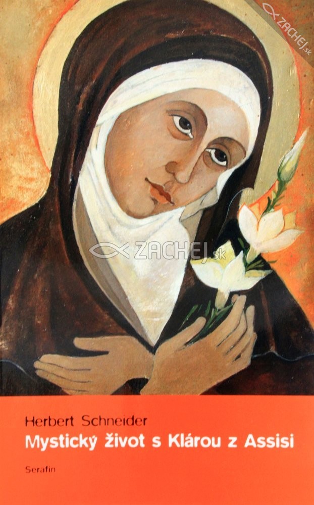 Mystický život s Klárou z Assisi | Herbert Schneider | 5,04 € - obrázok Mystický život s Klárou z Assisi