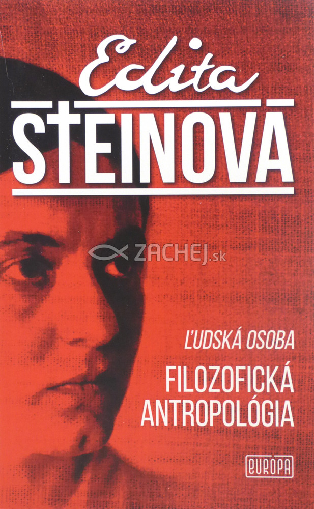 Edita Steinová - Ľudská osoba, Filozofická antropológia | Edith Stein | 11,63 € - obrázok Edita Steinová - Ľudská osoba, Filozofická antropológia