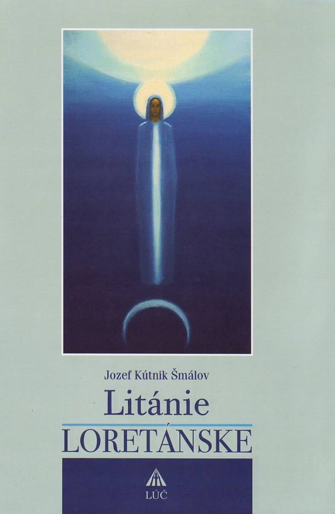 Litánie loretánske | Jozef Kútnik Šmálov | 3,73 € - obrázok Litánie loretánske