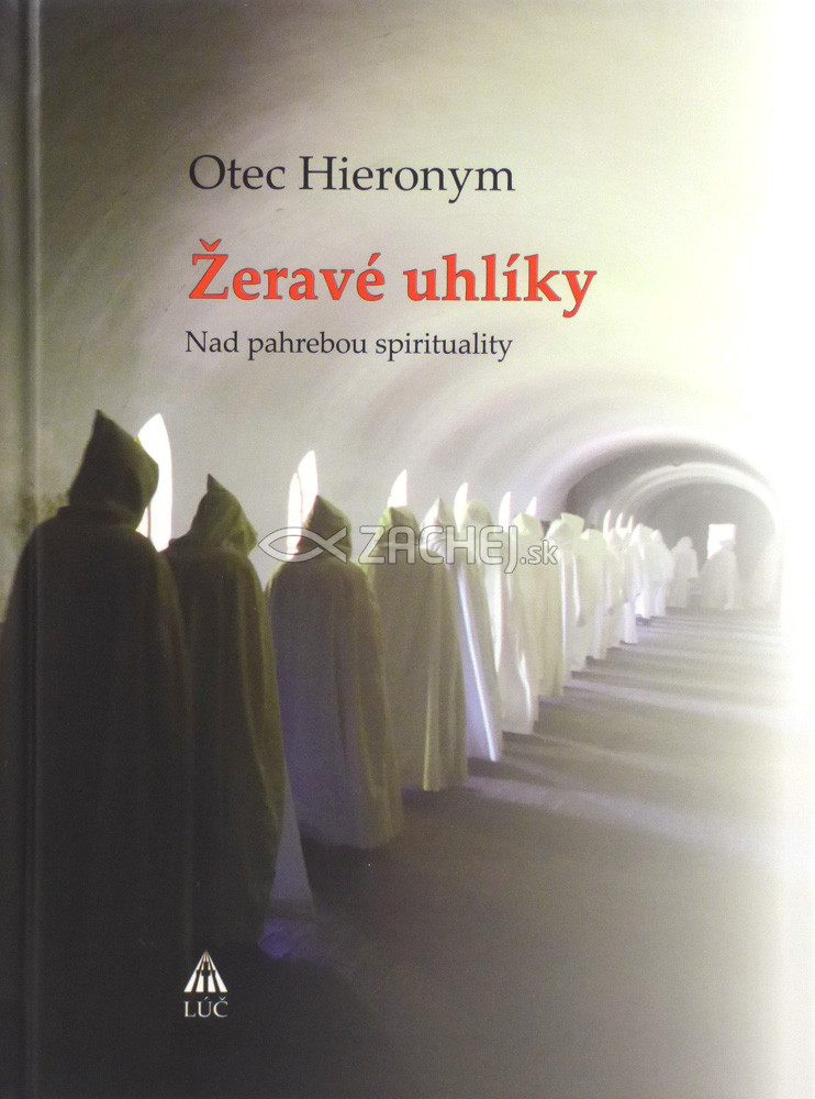 Žeravé uhlíky - Nad pahrebou spirituality | Otec Hieronym | 12,61 € - obrázok Žeravé uhlíky - Nad pahrebou spirituality