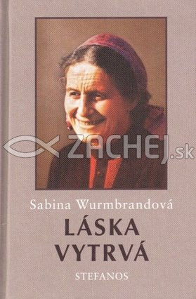 Láska vytrvá (2. vydání) | Sabina Wurmbrandová | 12,51 € - obrázok Láska vytrvá (2. vydání)