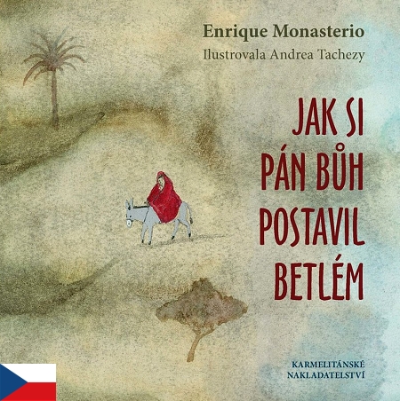 Jak si Pán Bůh postavil betlém | Enrique Monasterio | 12,03 € - obrázok Jak si Pán Bůh postavil betlém