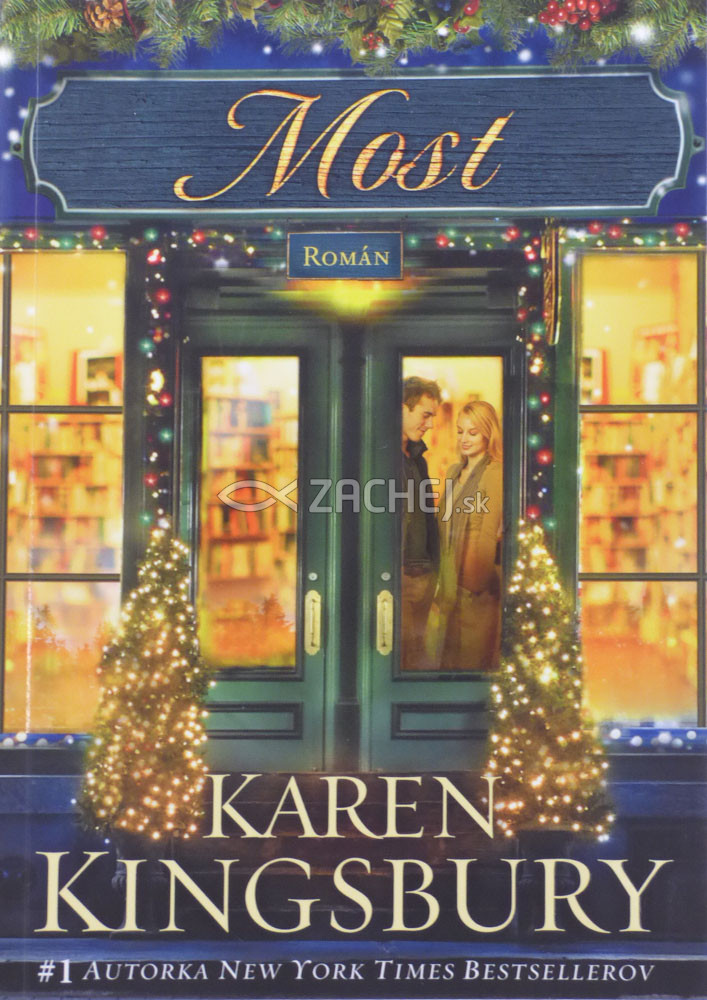 Most - Ľúbostný príbeh z prostredia kníhkupectva | Karen Kingsbury | 9,60 € - obrázok Most - Ľúbostný príbeh z prostredia kníhkupectva