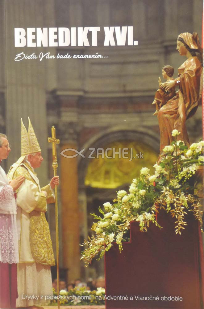 Dieťa Vám bude znamením... - Úryvky z pápežských homílií na Adventné a Vianočné obdobie | Benedikt XVI. Peter Juan Pablo Bako (ed.) | 6,69 € - obrázok Dieťa Vám bude znamením... - Úryvky z pápežských homílií na Adventné a Vianočné obdobie