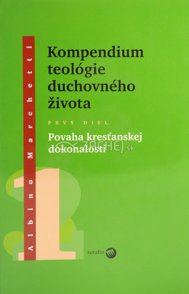 Kompendium teológie duchovného života 1 - Povaha kresťanskej dokonalosti | Albino Marchetti | 8,05 € - obrázok Kompendium teológie duchovného života 1 - Povaha kresťanskej dokonalosti