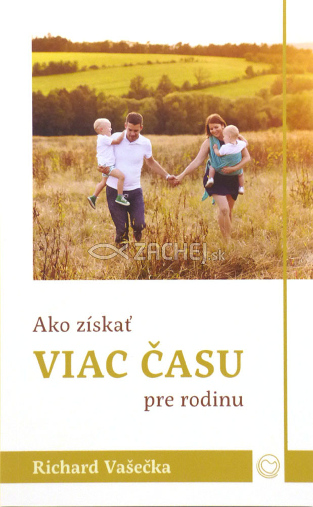 Ako získať viac času pre rodinu | Richard Vašečka | 6,78 € - obrázok Ako získať viac času pre rodinu
