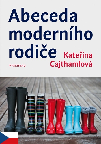 Abeceda moderního rodiče - Rady rodičům při výchově dětí v moderní společnosti | Kateřina Cajthamlová | 15,04 € - obrázok Abeceda moderního rodiče - Rady rodičům při výchově dětí v moderní společnosti