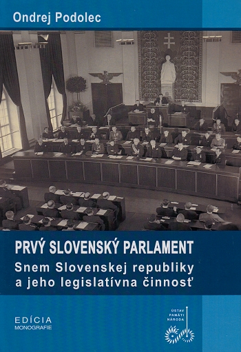 Prvý slovenský parlament - Snem Slovenskej republiky a jeho legislatívna činnosť | Ondrej Podolec | 26,19 € - obrázok Prvý slovenský parlament - Snem Slovenskej republiky a jeho legislatívna činnosť