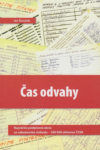 Čas odvahy - Najväčšia podpisová akcia za náboženskú slobodu | Ján Šimulčík | 12,13 € - obrázok Čas odvahy - Najväčšia podpisová akcia za náboženskú slobodu